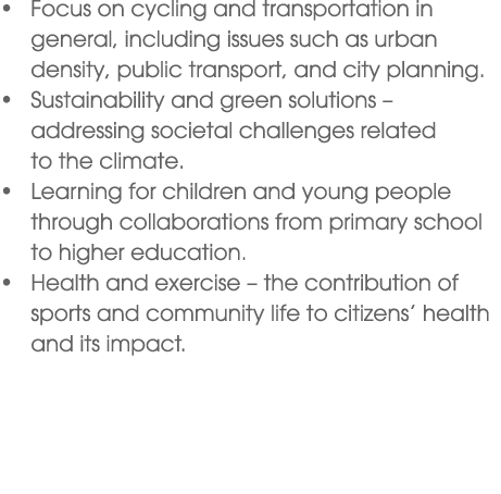 • Focus on cycling and transportation in general, including issues such as urban density, public transport, and city ...