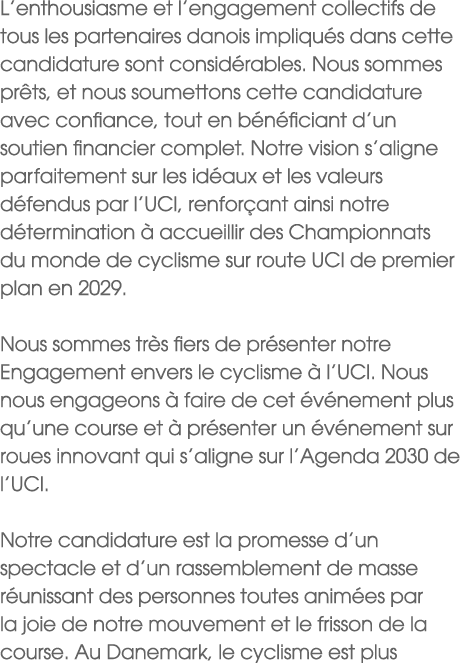 L’enthousiasme et l’engagement collectifs de tous les partenaires danois impliqu s dans cette candidature sont consid...