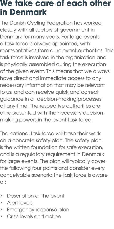 We take care of each other in Denmark The Danish Cycling Federation has worked closely with all sectors of government...