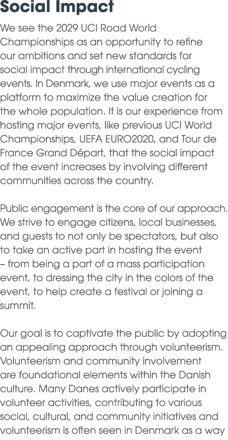 Social Impact We see the 2029 UCI Road World Championships as an opportunity to refine our ambitions and set new stan...