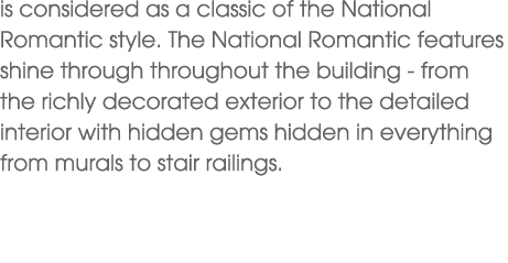 is considered as a classic of the National Romantic style. The National Romantic features shine through throughout th...